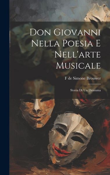Produktbild: Don Giovanni nella poesia e nell'arte musicale: Storia di un dramma