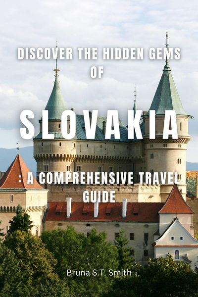 Produktbild: Discover the Hidden Gems of Slovakia: A Comprehensive Travel Guide