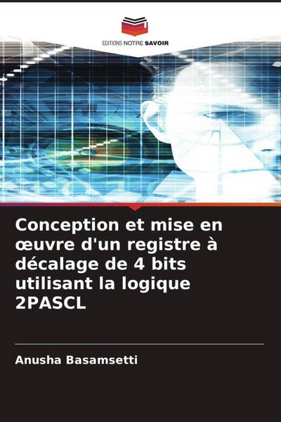 Produktbild: Conception et mise en &iquest;uvre d'un registre &agrave; d&eacute;calage de 4 bits utilisant la logique 2PASCL