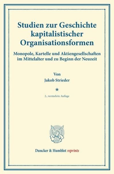 Studien zur Geschichte kapitalistischer Organisationsformen., Taschenbuch von Jakob Strieder, Duncker & Humblot, 9783428170760