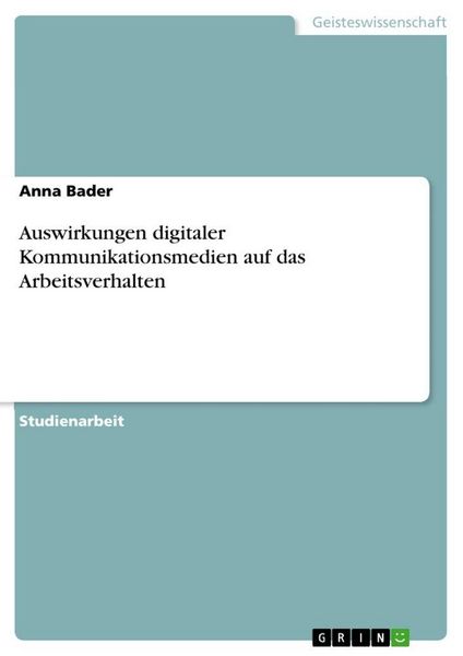 Produktbild: Auswirkungen digitaler Kommunikationsmedien auf das Arbeitsverhalten