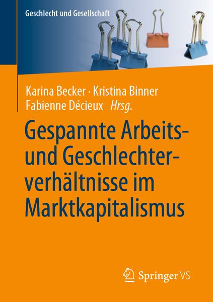 Gespannte Arbeits- und Geschlechterverhältnisse im Marktkapitalismus, Taschenbuch von , Springer Fachmedien Wiesbaden GmbH, 9783658223144