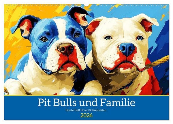 Produktbild: Pit Bulls und Familie. Bunte Bull Breed Sch&ouml;nheiten (Wandkalender 2026 DIN A2 quer), CALVENDO Monatskalender
