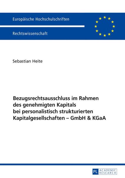 Produktbild: Bezugsrechtsausschluss im Rahmen des genehmigten Kapitals bei personalistisch strukturierten Kapitalgesellschaften &ndash; GmbH & KGaA