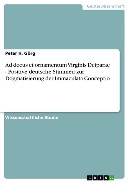 Produktbild: Ad decus et ornamentum Virginis Deiparae - Positive deutsche Stimmen zur Dogmatisierung der Immaculata Conceptio