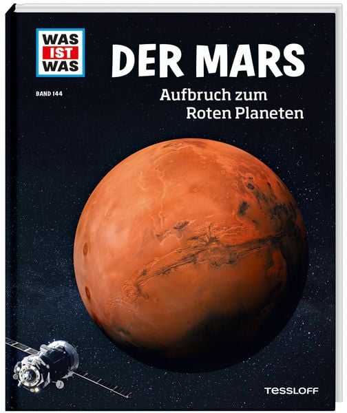 Produktbild: WAS IST WAS Band 144 Der Mars. Aufbruch zum Roten Planeten