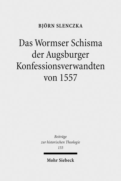 Produktbild: Das Wormser Schisma der Augsburger Konfessionsverwandten von 1557