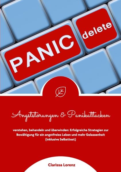 Produktbild: Angstst&ouml;rungen und Panikattacken verstehen, behandeln und &uuml;berwinden: Erfolgreiche Strategien zur Bew&auml;ltigung f&uuml;r ein angstfreies Leben und mehr Gelassenheit (inklusive Selbsttest)