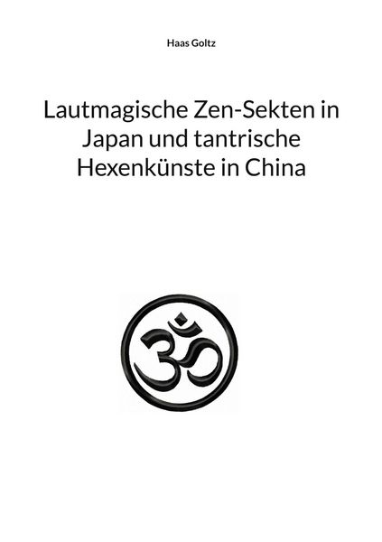 Produktbild: Lautmagische Zen-Sekten in Japan und tantrische Hexenk&uuml;nste in China
