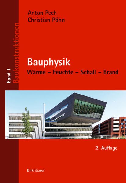 Bauphysik, Gebundene Ausgabe von Anton Pech , Christian Pöhn, Birkhäuser Basel, 9783035605730