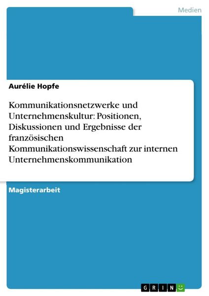 Produktbild: Kommunikationsnetzwerke und Unternehmenskultur: Positionen, Diskussionen und Ergebnisse der franz&ouml;sischen Kommunikationswissenschaft zur internen Unte
