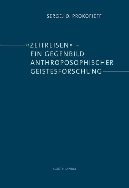 Produktbild: 'Zeitreisen' &ndash; ein Gegenbild anthroposophischer Geistesforschung