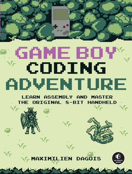 Game Boy Coding Adventure, Taschenbuch von Maximilien Dagois, Random House LLC US, 978-1-71850-390-8