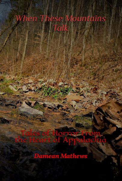 Produktbild: When These Mountains Talk: Tales of Horror From the Heart of Appalachia