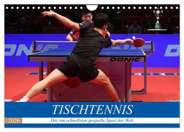 Tischtennis - Der am schnellsten gespielte Sport der Welt (Wandkalender 2026 DIN A4 quer), CALVENDO Monatskalender