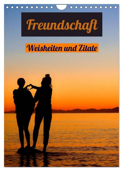 Produktbild: Freundschaft Weisheiten und Zitate (Wandkalender 2026 DIN A4 hoch), CALVENDO Monatskalender