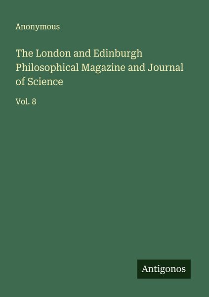 Produktbild: The London and Edinburgh Philosophical Magazine and Journal of Science