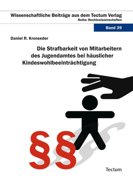 Produktbild: Die Strafbarkeit von Mitarbeitern des Jugendamtes bei h&auml;uslicher Kindeswohlbeeintr&auml;chtigung