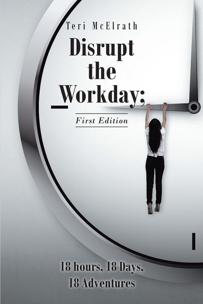 Produktbild: Disrupt the Workday; 18 Hours, 18 Days, 18 Adventures