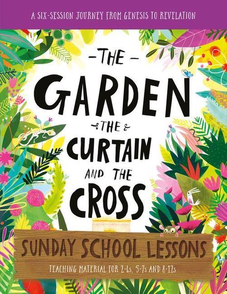 Produktbild: The Garden, the Curtain and the Cross Sunday School Lessons