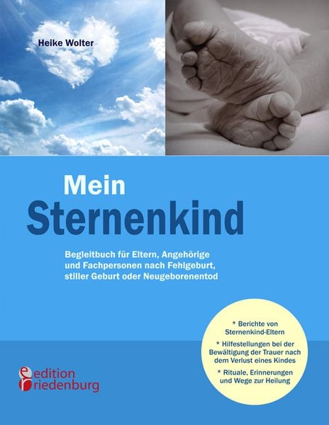 Mein Sternenkind - Begleitbuch für Eltern, Angehörige und Fachpersonen nach Fehlgeburt, stiller Geburt oder Neugeborenen