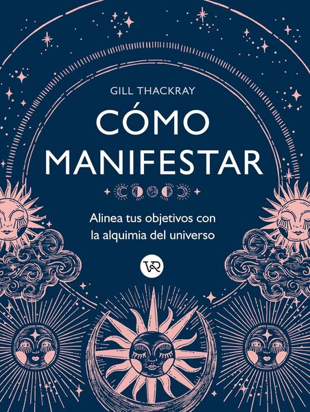 Produktbild: C&oacute;mo manifestar : Alinea tus objetivos con la alquimia del universo