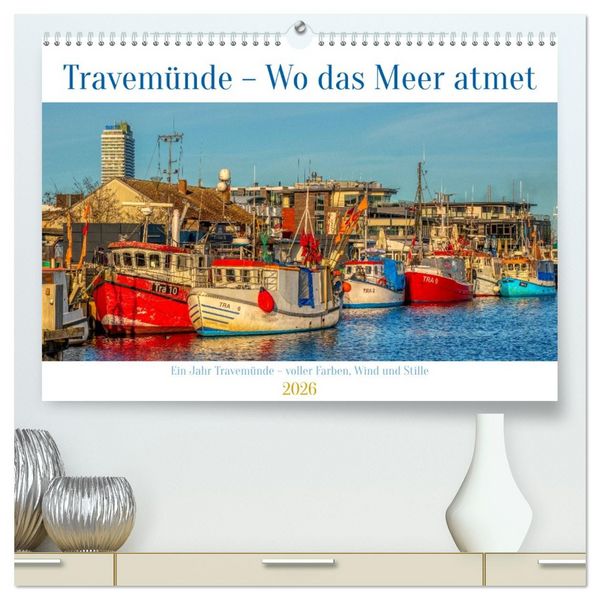 Travemünde – Wo das Meer atmet (hochwertiger Premium Wandkalender 2026 DIN A2 quer), Kunstdruck in Hochglanz