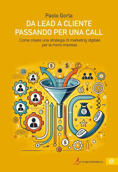 Produktbild: Da lead a cliente passando per una call. Come creare una strategia di marketing digitale per la micro impresa