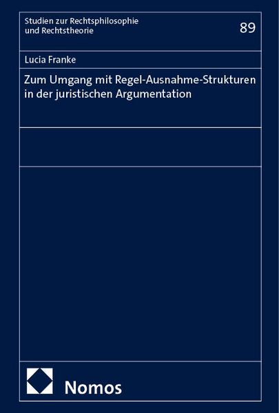 Produktbild: Zum Umgang mit Regel-Ausnahme-Strukturen in der juristischen Argumentation