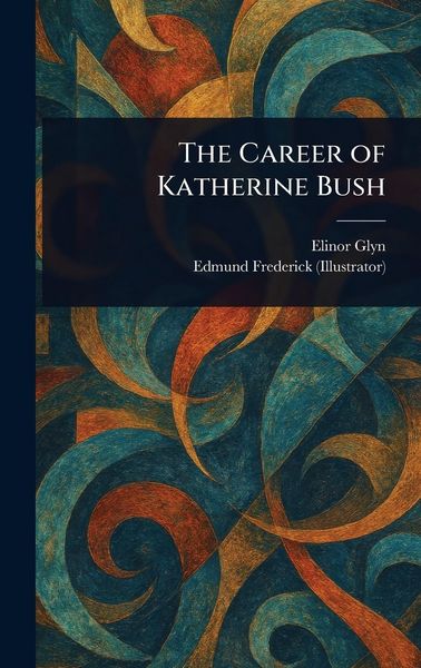 Produktbild: The Career of Katherine Bush