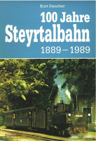 Produktbild: 100 Jahre Steyrtalbahn 1889-1989