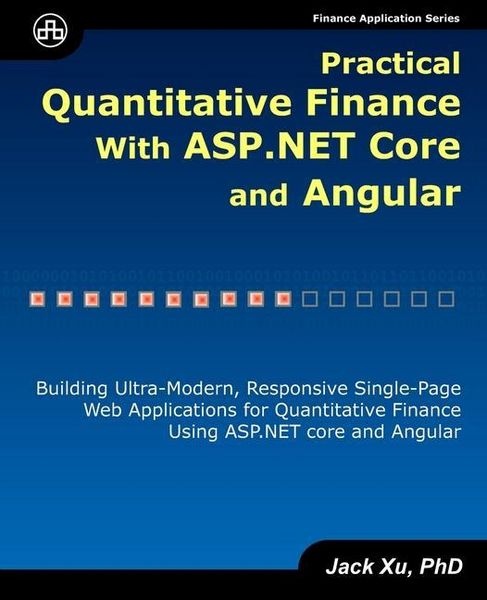 Produktbild: Practical Quantitative Finance with ASP.NET Core and Angular: Building Ultra-Modern, Responsive Single-Page Web Applications for Quantitative Finance