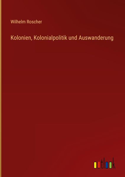 Produktbild: Kolonien, Kolonialpolitik und Auswanderung