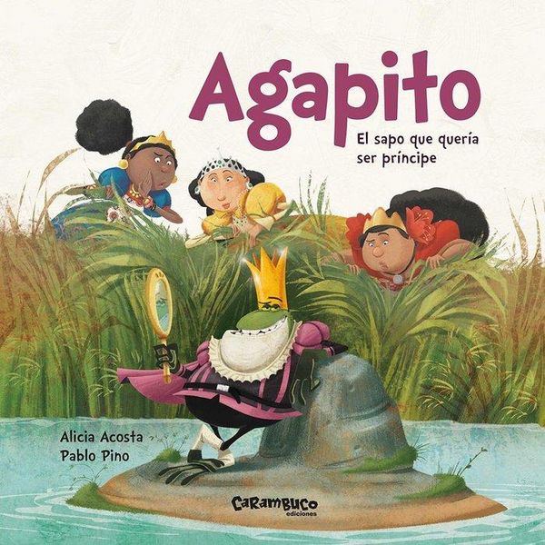 Produktbild: Agapito : el sapo que quer&iacute;a ser pr&iacute;ncipe