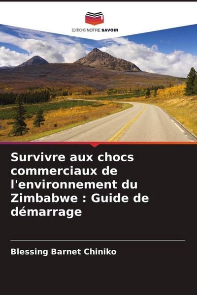 Produktbild: Survivre aux chocs commerciaux de l'environnement du Zimbabwe : Guide de d&eacute;marrage