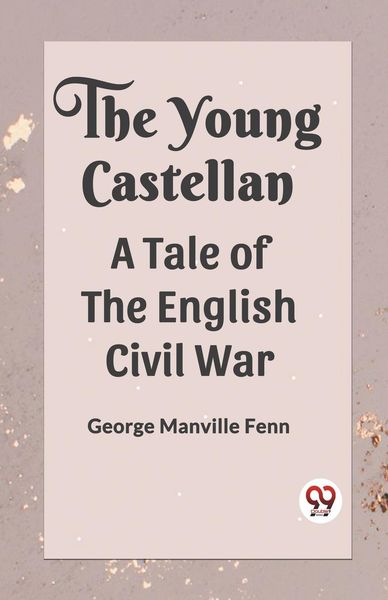 Produktbild: The Young Castellan A Tale of the English Civil War