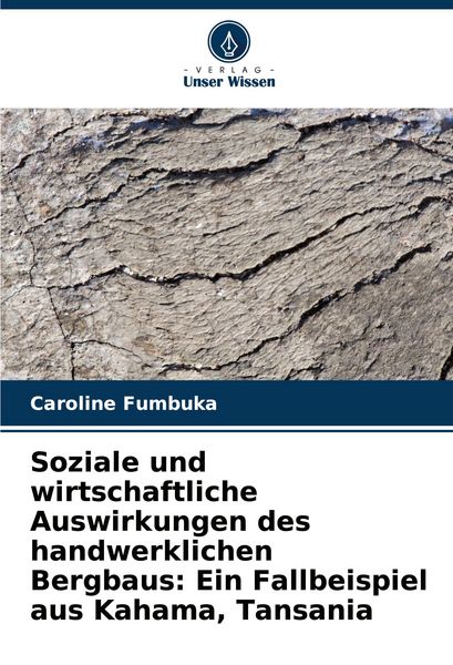 Produktbild: Soziale und wirtschaftliche Auswirkungen des handwerklichen Bergbaus: Ein Fallbeispiel aus Kahama, Tansania