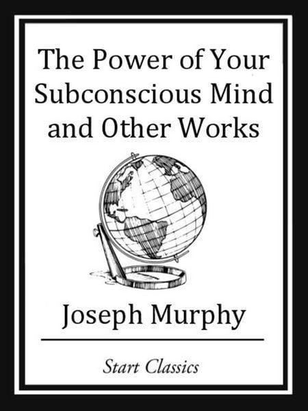 Produktbild: The Power of your Subconscious Mind and Other Works