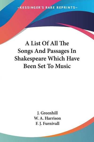 Produktbild: A List Of All The Songs And Passages In Shakespeare Which Have Been Set To Music