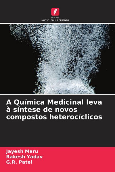 Produktbild: A Qu&iacute;mica Medicinal leva &agrave; s&iacute;ntese de novos compostos heteroc&iacute;clicos