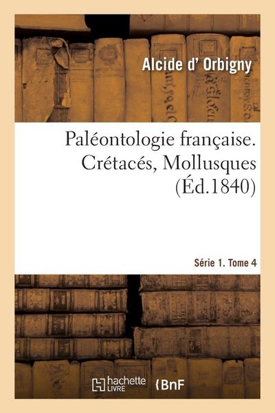 Produktbild: Pal&eacute;ontologie fran&ccedil;aise. S&eacute;rie 1. Cr&eacute;tac&eacute;s, Mollusques. Tome 4