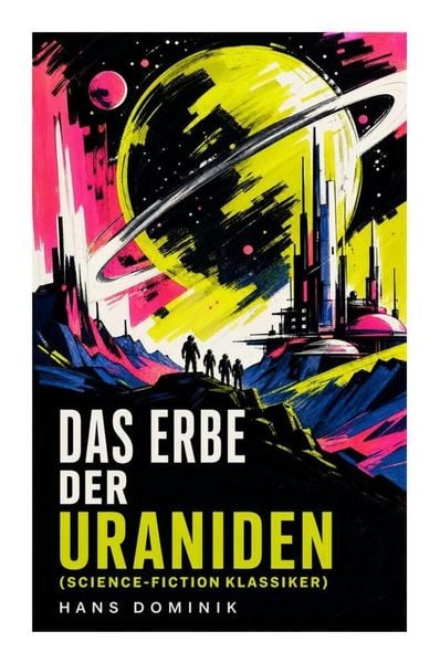 Produktbild: Das Erbe der Uraniden (Science-Fiction Klassiker)