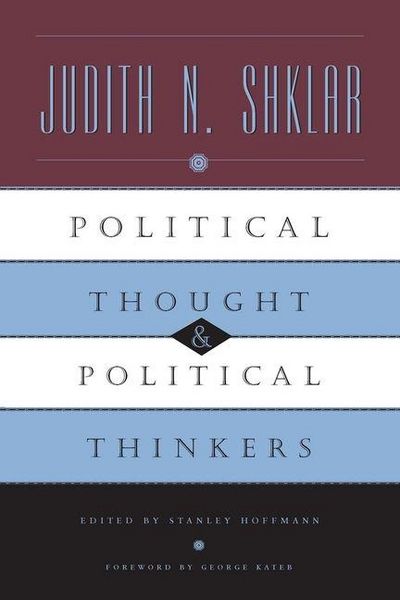 Political Thought and Political Thinkers, Taschenbuch von Judith N. Shklar , Stanley Hoffmann, University Presses, 9780226753461