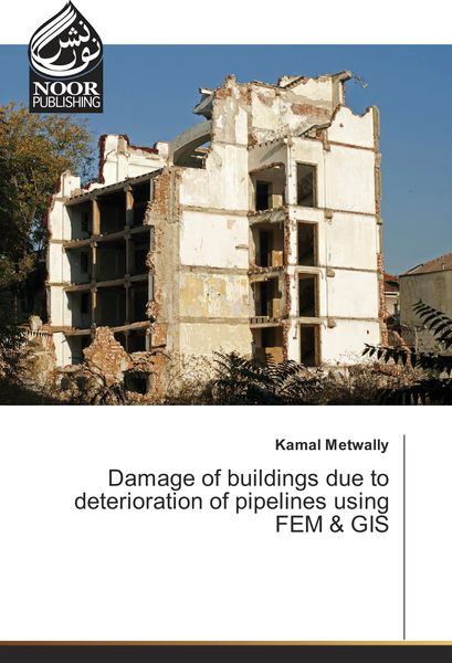 Produktbild: Damage of buildings due to deterioration of pipelines using FEM & GIS