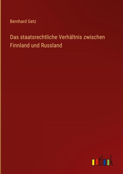 Produktbild: Das staatsrechtliche Verh&auml;ltnis zwischen Finnland und Russland