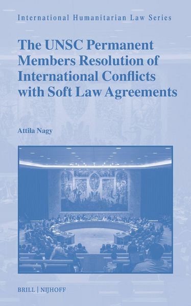 Produktbild: The UNSC Permanent Members Resolution of International Conflicts with Soft Law Agreements