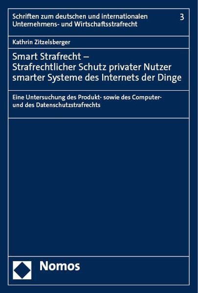 Produktbild: Smart Strafrecht &ndash; Strafrechtlicher Schutz privater Nutzer smarter Systeme des Internets der Dinge