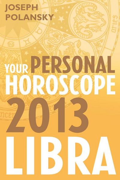 Produktbild: Libra 2013: Your Personal Horoscope