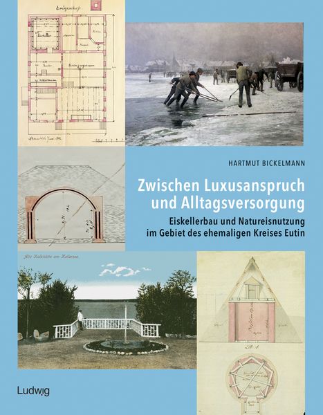 Produktbild: Zwischen Luxusanspruch und Alltagsversorgung &ndash; Eiskellerbau und Natureisnutzung im Gebiet des ehemaligen Kreises Eutin