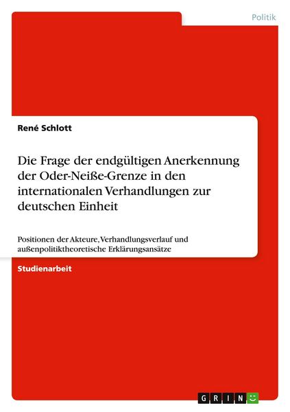Produktbild: Die Frage der endg&uuml;ltigen Anerkennung der Oder-Nei&szlig;e-Grenze in den internationalen Verhandlungen zur deutschen Einheit